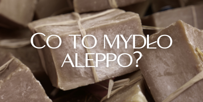 Mydło aleppo jako najstarsze mydło świata?