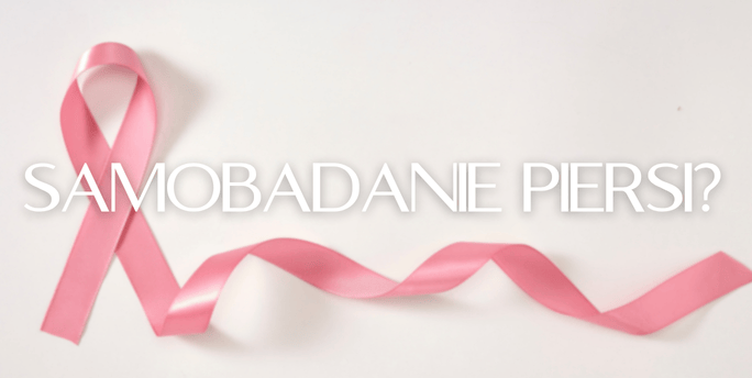 Samobadanie piersi?