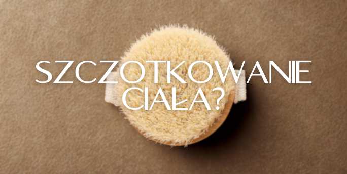 Jak szczotkować ciało?